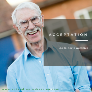 Acceptation de la perte auditive